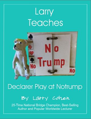 Larry Teaches Declarer Play at Notrump